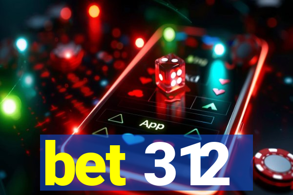 bet 312